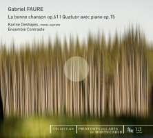Fauré: La bonne chanson op. 61, Piano Quartet op. 15